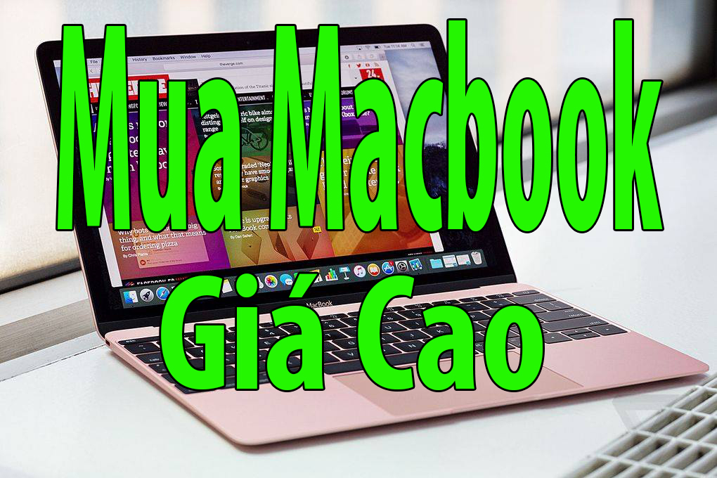 Địa chỉ thu mua Macbook cũ giá cao Hà Nội ( uy tín nhất )